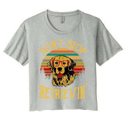 Golden Retriever Vintage Dont Stop Retrievin Golden Lovers Funny Gift Women's Crop Top Tee