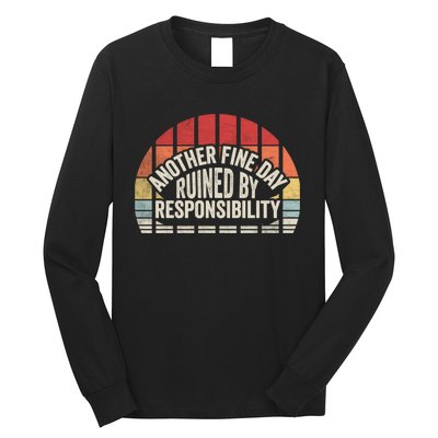 Gift Retro Vintage Another Fine Day Ruined By Responsibility Long Sleeve Shirt