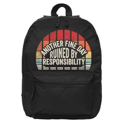 Gift Retro Vintage Another Fine Day Ruined By Responsibility 16 in Basic Backpack