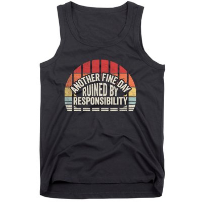 Gift Retro Vintage Another Fine Day Ruined By Responsibility Tank Top