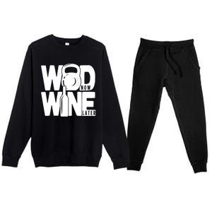 Gym Rats Wod Now Wine Later Gift Premium Crewneck Sweatsuit Set