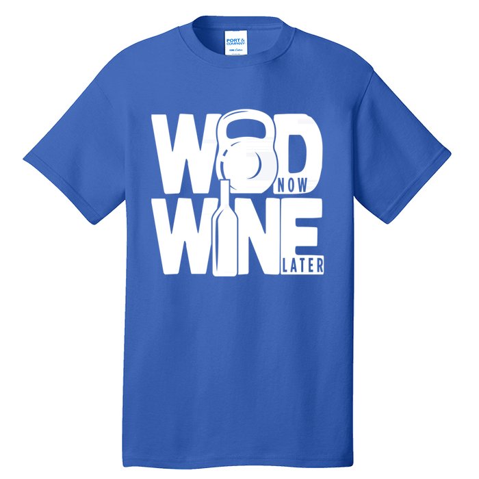 Gym Rats Wod Now Wine Later Gift Tall T-Shirt