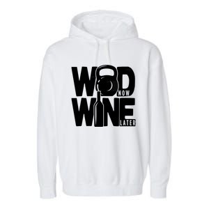 Gym Rats Wod Now Wine Later Gift Garment-Dyed Fleece Hoodie