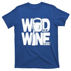 Gym Rats Wod Now Wine Later Gift T-Shirt