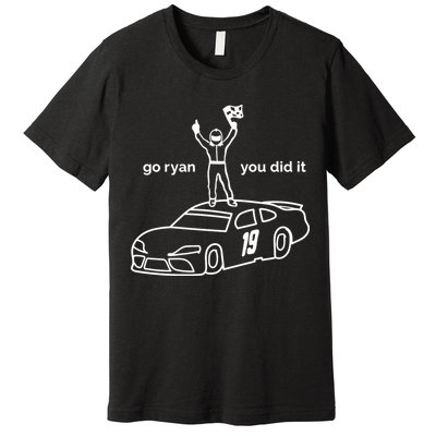 Go Ryan Win You Did It Premium T-Shirt