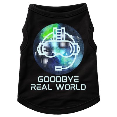 Goodbye Real World Virtual Reality VR AR Gamer World Headset Doggie Tank