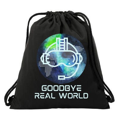Goodbye Real World Virtual Reality VR AR Gamer World Headset Drawstring Bag