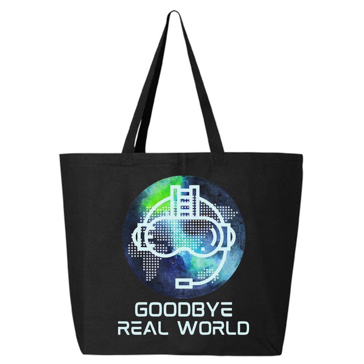 Goodbye Real World Virtual Reality VR AR Gamer World Headset 25L Jumbo Tote