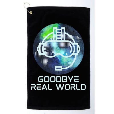 Goodbye Real World Virtual Reality VR AR Gamer World Headset Golf Towel