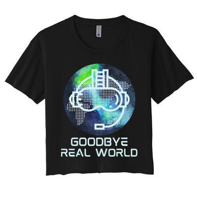 Goodbye Real World Virtual Reality VR AR Gamer World Headset Crop Top