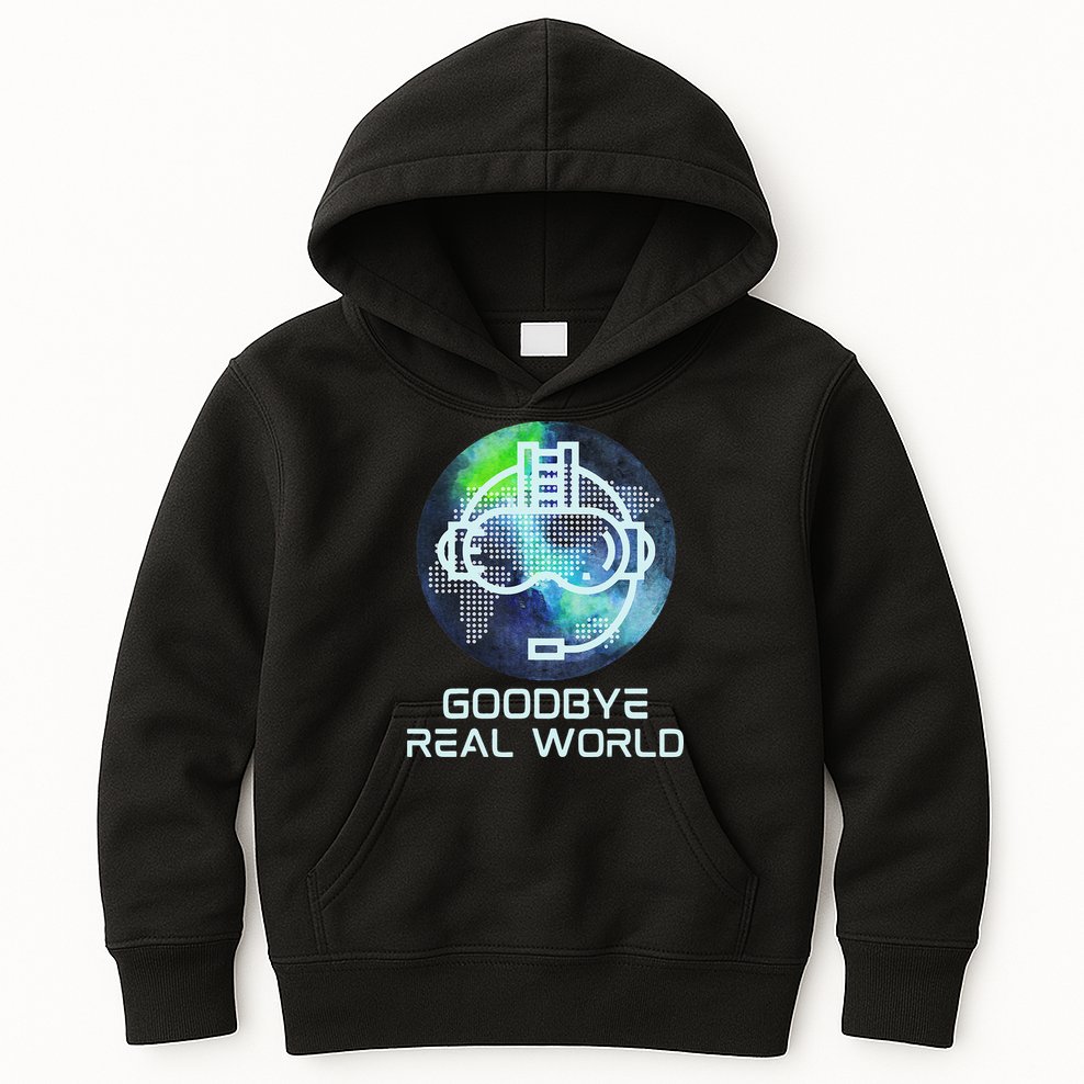 Goodbye Real World Virtual Reality VR AR Gamer World Headset Kids Hoodie