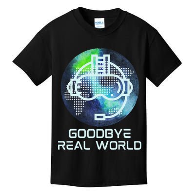 Goodbye Real World Virtual Reality VR AR Gamer World Headset Kids T-Shirt