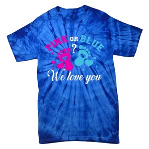 Gender Reveal We Love You Meaningful Gift Tie-Dye T-Shirt