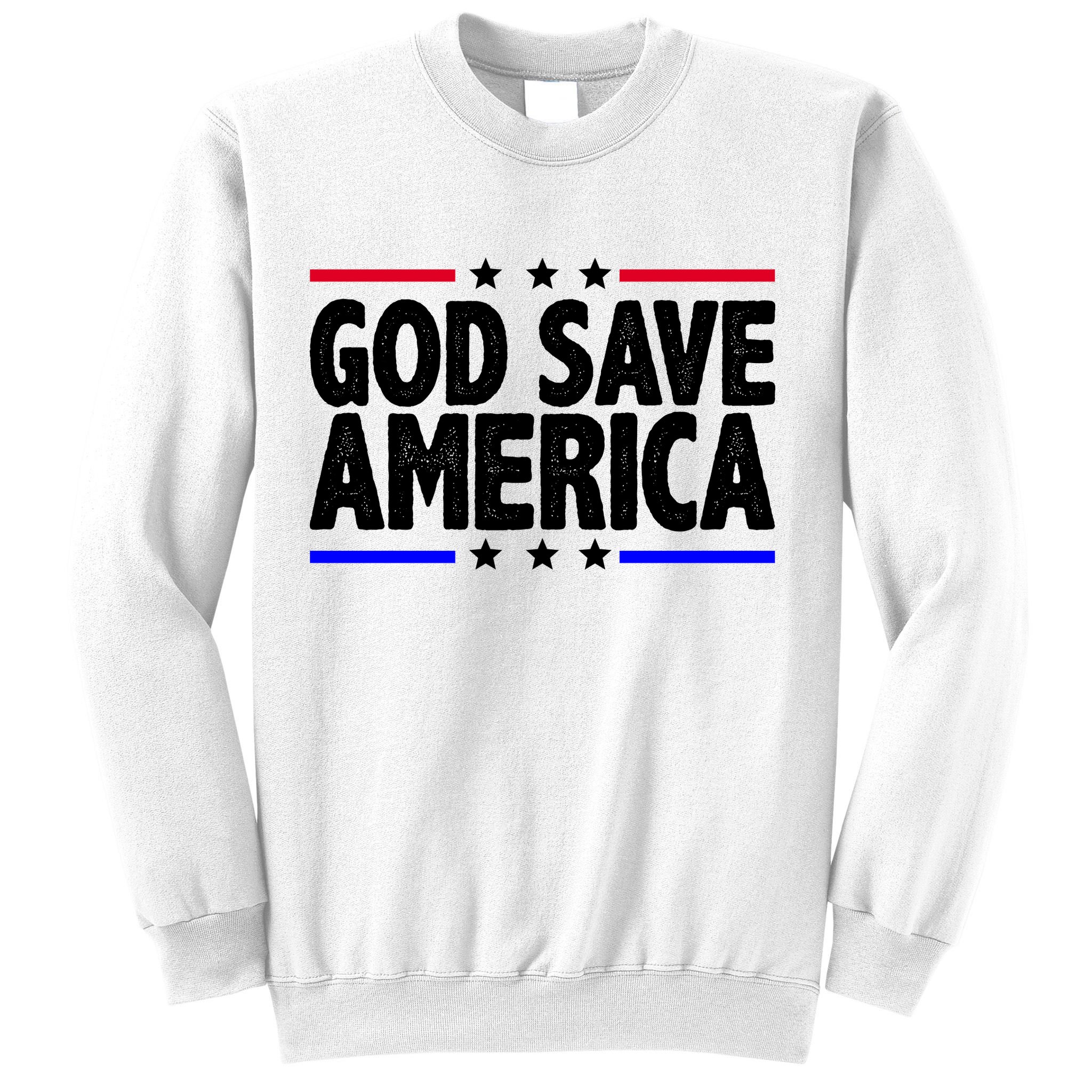 God Save America Political Election Sweatshirt