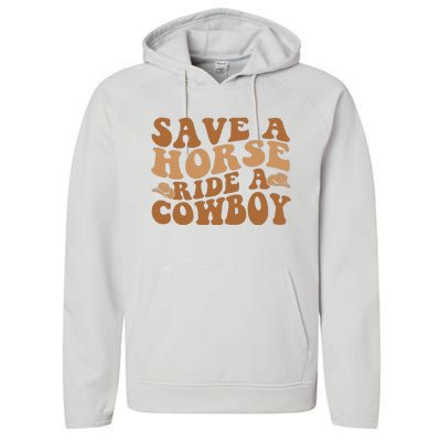 Groovy Save A Horse Ride A Cowboy Performance Fleece Hoodie