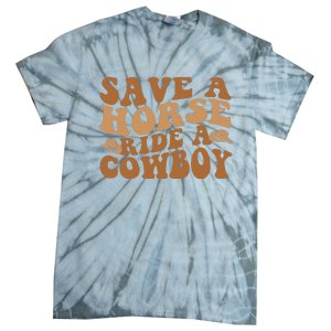 Groovy Save A Horse Ride A Cowboy Tie-Dye T-Shirt