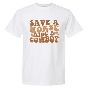 Groovy Save A Horse Ride A Cowboy Garment-Dyed Heavyweight T-Shirt