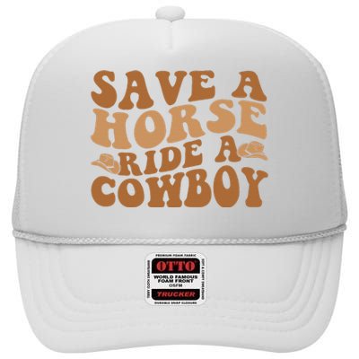 Groovy Save A Horse Ride A Cowboy High Crown Mesh Back Trucker Hat