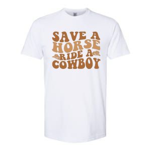 Groovy Save A Horse Ride A Cowboy Softstyle CVC T-Shirt