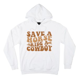 Groovy Save A Horse Ride A Cowboy Hoodie