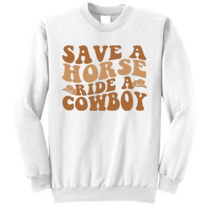 Groovy Save A Horse Ride A Cowboy Sweatshirt