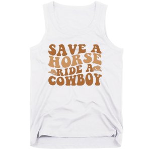 Groovy Save A Horse Ride A Cowboy Tank Top