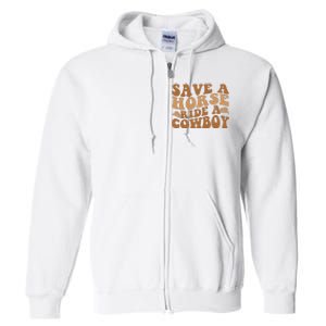 Groovy Save A Horse Ride A Cowboy Full Zip Hoodie