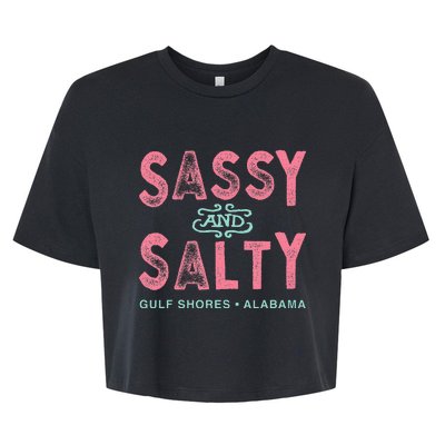 Gulf Shores Alabama Sassy And Salty Bella+Canvas Jersey Crop Tee