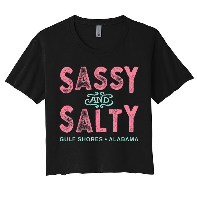 Gulf Shores Alabama Sassy And Salty Crop Top