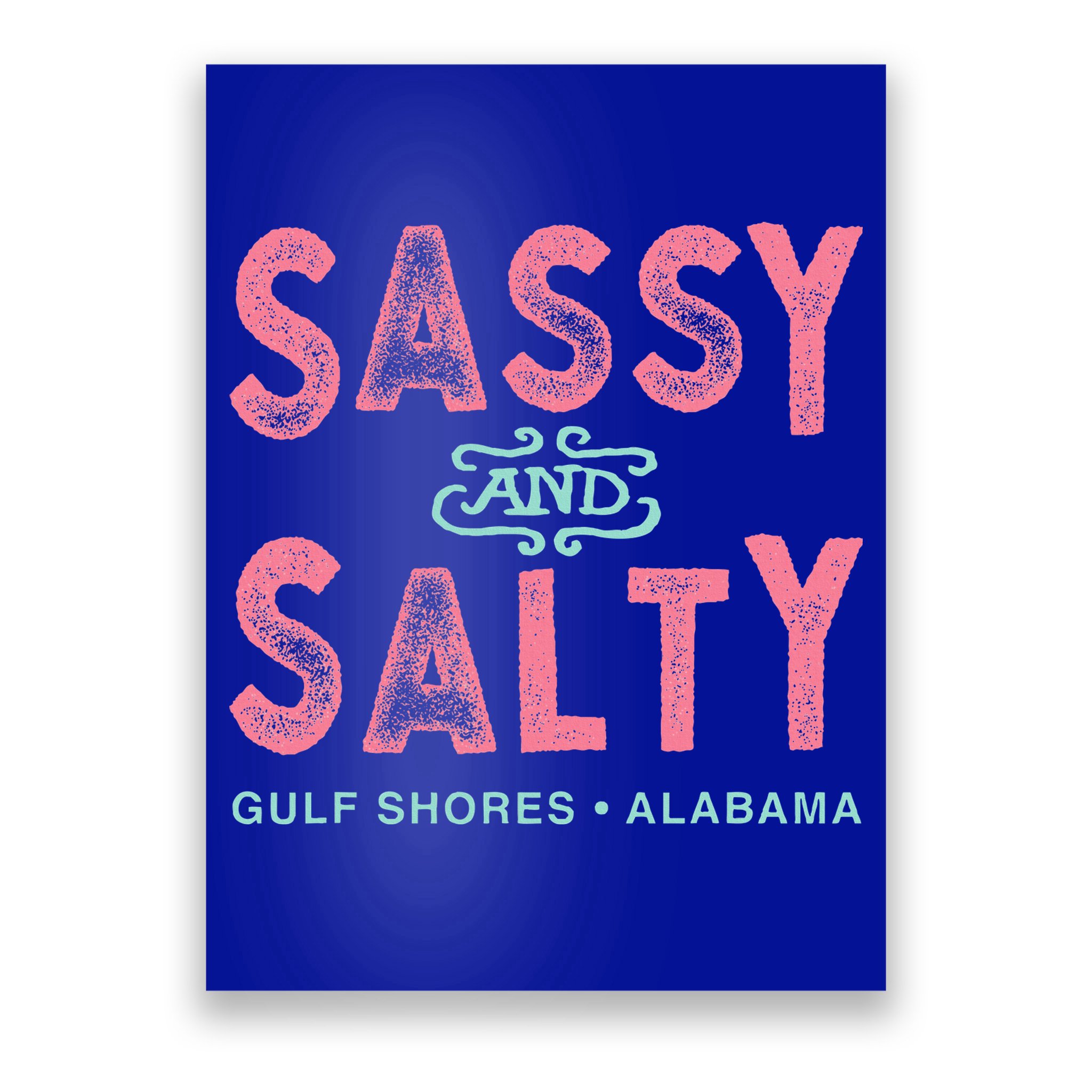 Gulf Shores Alabama Sassy And Salty Poster