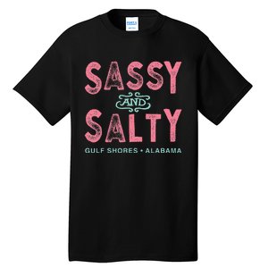 Gulf Shores Alabama Sassy And Salty Tall T-Shirt