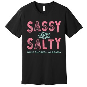 Gulf Shores Alabama Sassy And Salty Premium T-Shirt