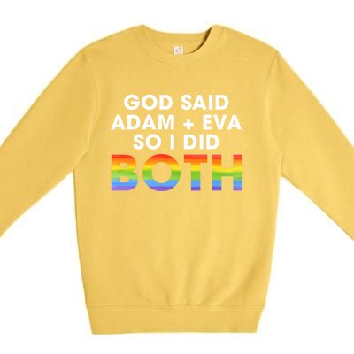 God Said Adam And Eve So I Did Both Lgbt Pride Bisexual Gift Premium Crewneck Sweatshirt