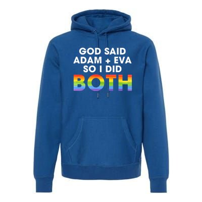 God Said Adam And Eve So I Did Both Lgbt Pride Bisexual Gift Premium Hoodie