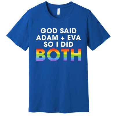 God Said Adam And Eve So I Did Both Lgbt Pride Bisexual Gift Premium T-Shirt