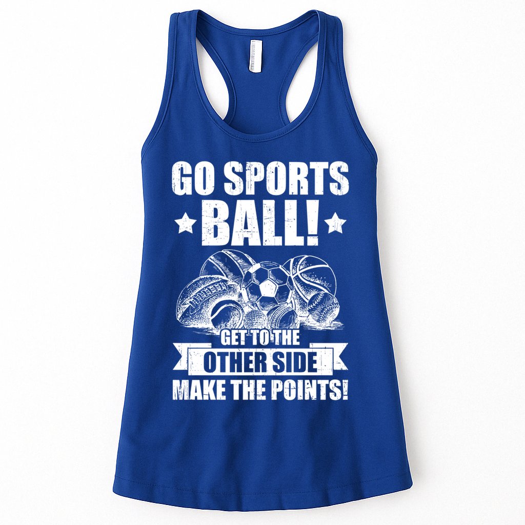 Go Sports Ball Funny Fun Sporting Meaningful Gift Womens Tank Top