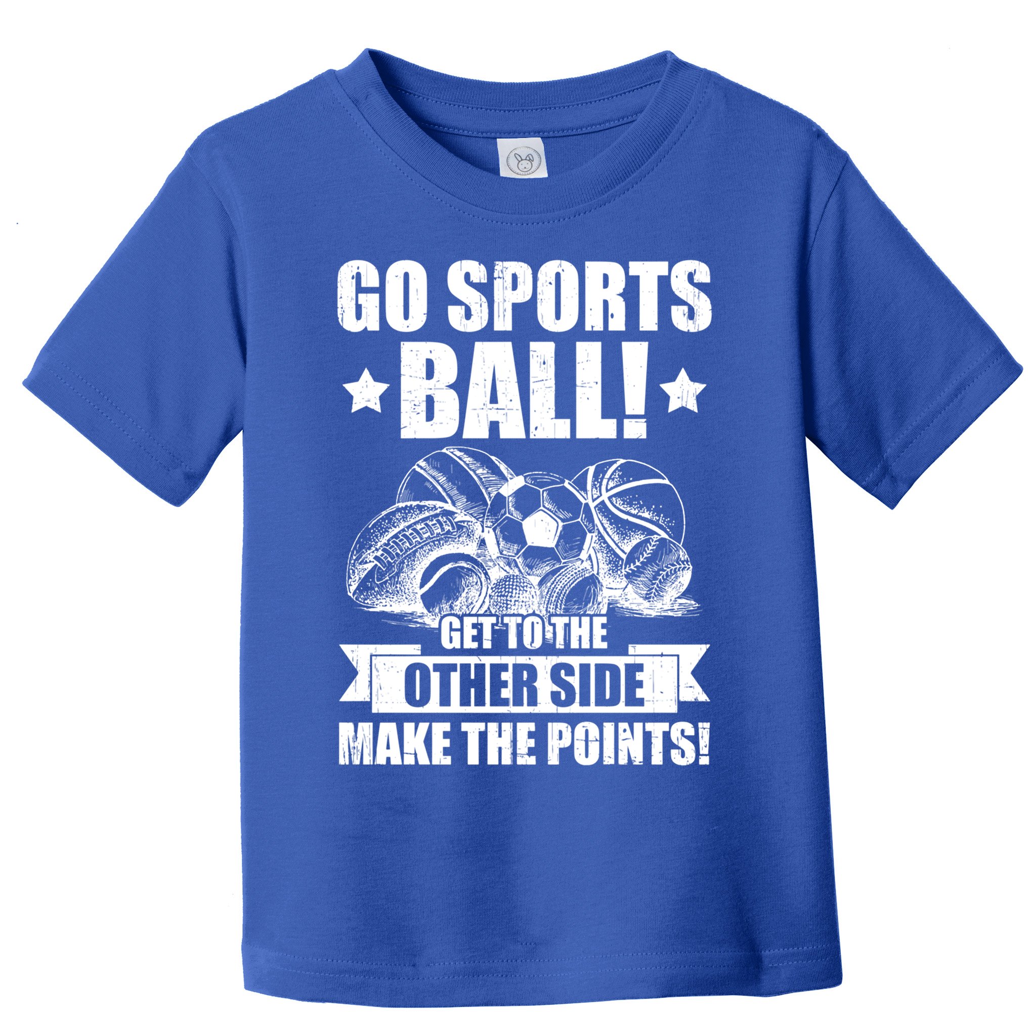 Go Sports Ball Funny Fun Sporting Meaningful Gift Toddler T-Shirt