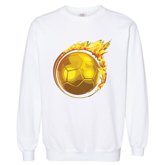 Gold Soccer Ball Flames Flaming Flying Soccer Ball On Fire Garment-Dyed Sweatshirt