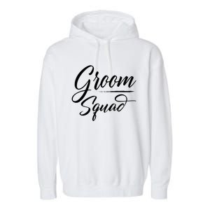 Groom Squad Bachelor Party Groom Wedding Gift Garment-Dyed Fleece Hoodie