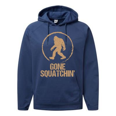 Gone Squatchin: Bigfoot Hunter Gone Squatching Sasquatch Funny Gift Performance Fleece Hoodie