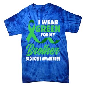 Green Scoliosis Brother Design Warrior Scoliosis Awareness Great Gift Tie-Dye T-Shirt