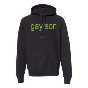 Gay Son Brat Dark Humor Joke 365 Partygirl Premium Hoodie