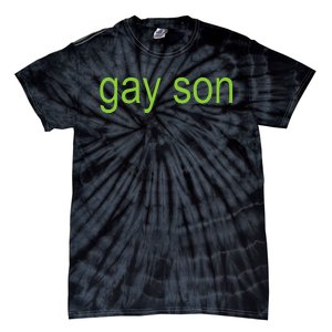 Gay Son Brat Dark Humor Joke 365 Partygirl Tie-Dye T-Shirt