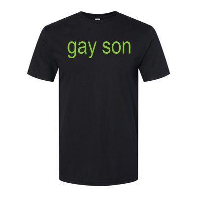 Gay Son Brat Dark Humor Joke Softstyle CVC T-Shirt