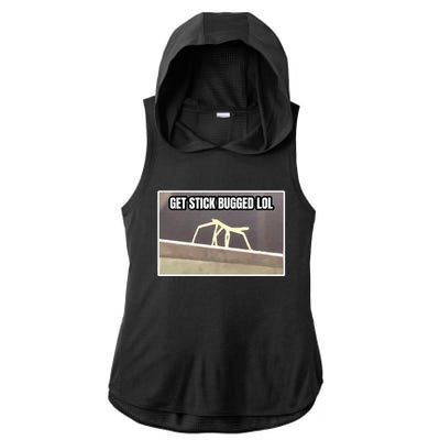 Get Stick Bugged Lol Meme Ladies PosiCharge Tri-Blend Wicking Draft Hoodie Tank