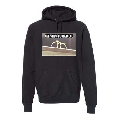 Get Stick Bugged Lol Meme Premium Hoodie