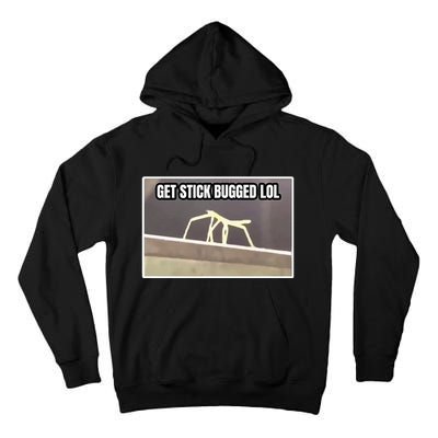 Get Stick Bugged Lol Meme Tall Hoodie