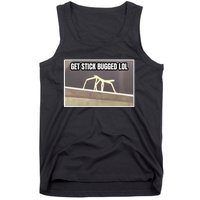 Get Stick Bugged Lol Meme Tank Top