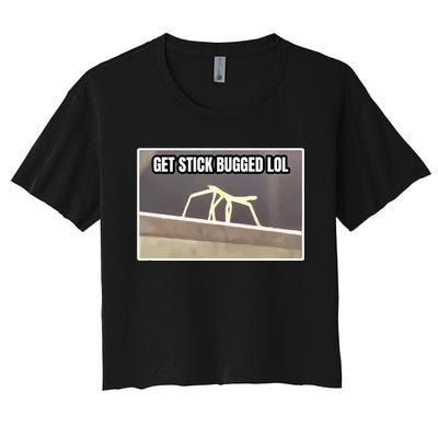 Get Stick Bugged Lol Meme Women's Crop Top Tee