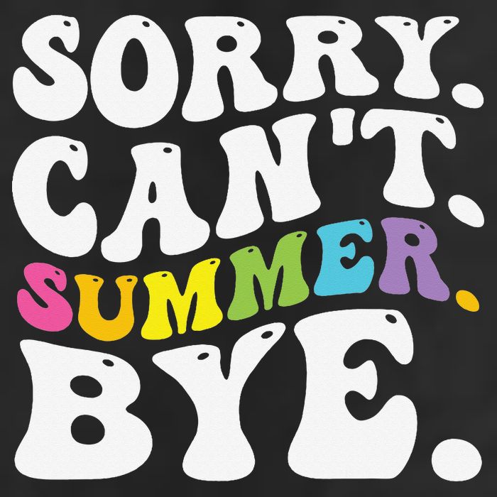 Groovy Sorry Cant Summer Bye Teacher Last Day Of School Cool Comfort Performance Bucket Hat